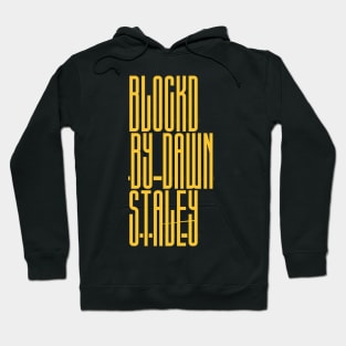 blocked by dawn staley Hoodie